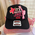 It's Never Luck, It's Always God Trucker Hat: Christian Faith Statement
